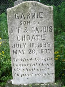 Garnie son of J.T. & Candis
Choate/July 10, 1895/May 26, 1897